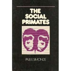  The Social Primates (Animal Behavior Series 