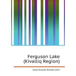 Ferguson Lake (Kivalliq Region) Ronald Cohn Jesse Russell  