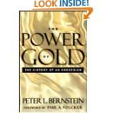 The Power of Gold The History of an Obsession by Peter L. Bernstein 