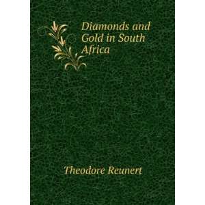  Diamonds and Gold in South Africa Theodore Reunert Books