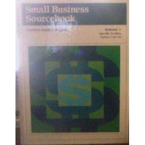 Small Business Sourcebook The Entrepreneurs Resource, 23rd Edition 