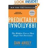   Hidden Forces That Shape Our Decisions by Dan Ariely (Apr 27, 2010