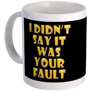 Blame You Funny Mug by  