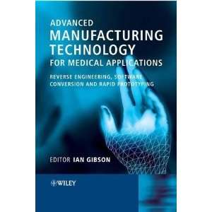  Advanced Manufacturing Technology for Medical Applications 