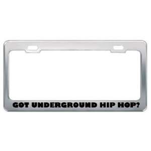 Got Underground Hip Hop? Music Musical Instrument Metal License Plate 