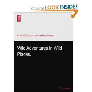  Wild Adventures in Wild Places. Gordon Stables Books