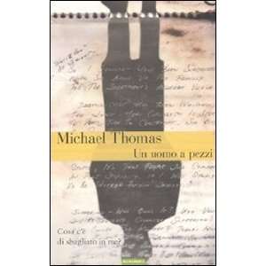  Un uomo a pezzi (9788895842721) Michel Thomas Books