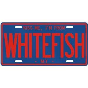   AM FROM WHITEFISH  MONTANALICENSE PLATE SIGN USA CITY
