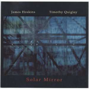  Solar Mirror James Hoskins Timothy Quigley Music