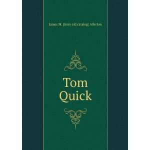  Tom Quick James M. [from old catalog] Allerton Books