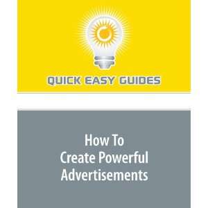   Create Powerful Advertisements (9781606204160) Quick Easy Guides