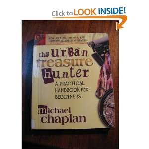 The Urban Treasure Hunter A Practical Handbook For Beginners (How to 
