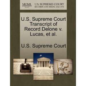   Delone v. Lucas, et al. (9781244952171) U.S. Supreme Court Books