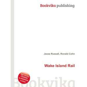 Wake Island Rail Ronald Cohn Jesse Russell Books