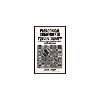  Paradoxical Strategies in Psychotherapy A Comprehensive 