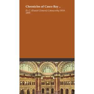  Chronicles of Casco Bay  D. C. (Daniel Clement 