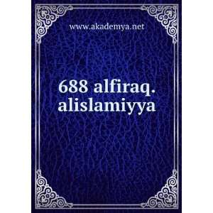  688 alfiraq.alislamiyya www.akademya.net Books