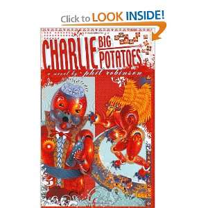 Charlie Big Potatoes Phil Robinson 9780060540586  Books