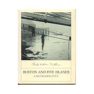 Boston and Five Islands Forty years behind the lens of Charles 