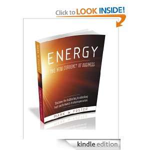 Energy The New Currency Of Business Mark W Foster  Kindle 