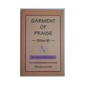  Garment of Praise Size 6 How God Blessed Me to Lose 130 