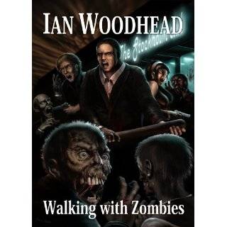 Zombie Armageddon 2 Walking with Zombies by Ian Woodhead (Jul 8, 2011 