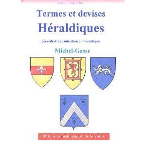  termes et devises heraldiques precede dune initiation a 