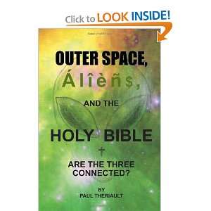  Outer Space, Aliens, and the Holy Bible Are the Three 