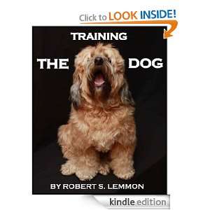TRAINING THE DOG ROBERT S. LEMMON  Kindle Store