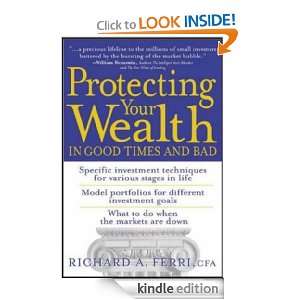 Protecting Your Wealth in Good Times and Bad Richard A. Ferri  