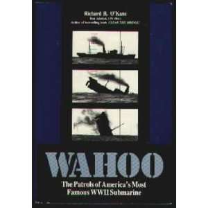  Wahoo  The Patrols of Americas Most Famous W. W. II 