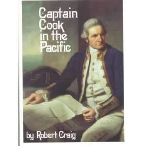  Captain Cook in the Pacific (9780939154005) Robert Craig Books
