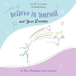 com Believe in Yourself and Your Dreams [CAL 2009 BELIEVE IN YOURSELF 
