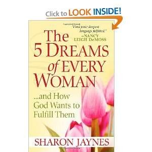  The 5 Dreams of Every WomanAnd How God Wants to Fulfill 
