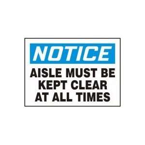 NOTICE AISLE MUST BE KEPT CLEAR AT ALL TIMES 10 x 14 Dura Plastic 