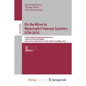   Move to Meaningful Internet Systems, Otm 2010 (9783642169359) Books