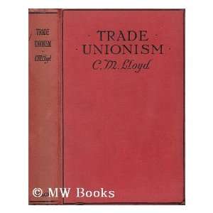  Trade Unionism Charles Mostyn (1878 ) Lloyd Books