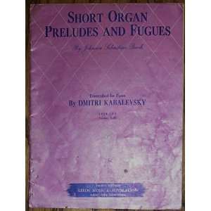  Short Organ Preludes and Fugues by Johann Sebastian Bach 
