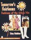 TOMORROWS HEIRLOOMSWOME​NS FASHIONS OF THE 60S & 70S