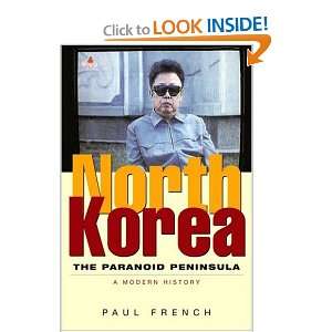  North Korea The Paranoid Peninsula A Modern History 