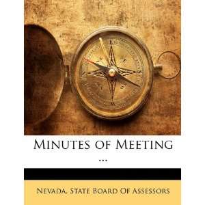  Minutes of Meeting  (9781143634093) Nevada. State 
