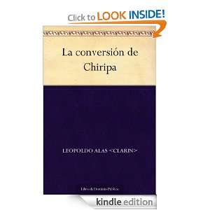 La conversión de Chiripa (Spanish Edition) Leopoldo Alas 