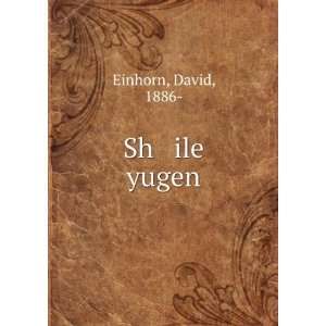  Sh ile yugen David, 1886  Einhorn Books