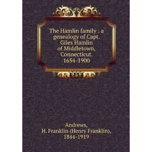  family  a genealogy of Capt. Giles Hamlin of Middletown,Connecticut 