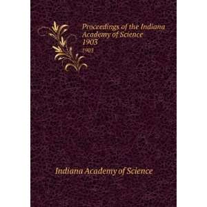   Indiana Academy of Science. 1903 Indiana Academy of Science Books