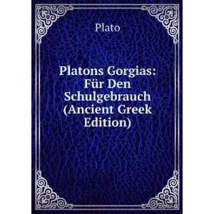    FÃ¼r Den Schulgebrauch (Ancient Greek Edition) Plato Books