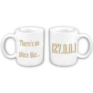  Theres no place like 127.0.0.1 Coffee Mug Everything 