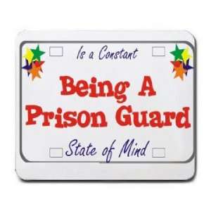  Being A Prison Guard Is a Constant State of Mind Mousepad 