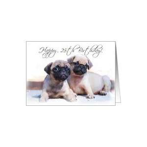  Happy 25th Birthday, Pug Puppies Card Toys & Games