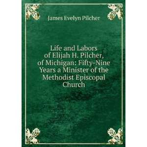   Minister of the Methodist Episcopal Church James Evelyn Pilcher